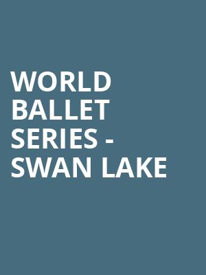 World Ballet Series Swan Lake, Chrysler Hall, Norfolk