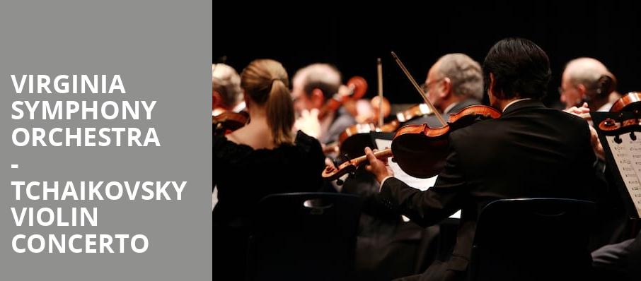 Virginia Symphony Orchestra Tchaikovsky Violin Concerto, Chrysler Hall, Norfolk