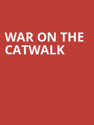 War on the Catwalk, Harrison Opera House, Norfolk