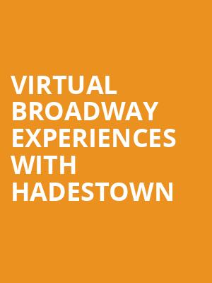 Virtual Broadway Experiences with HADESTOWN, Virtual Experiences for Norfolk, Norfolk