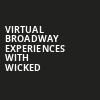Virtual Broadway Experiences with WICKED, Virtual Experiences for Norfolk, Norfolk