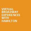 Virtual Broadway Experiences with HAMILTON, Virtual Experiences for Norfolk, Norfolk