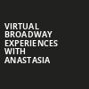 Virtual Broadway Experiences with ANASTASIA, Virtual Experiences for Norfolk, Norfolk